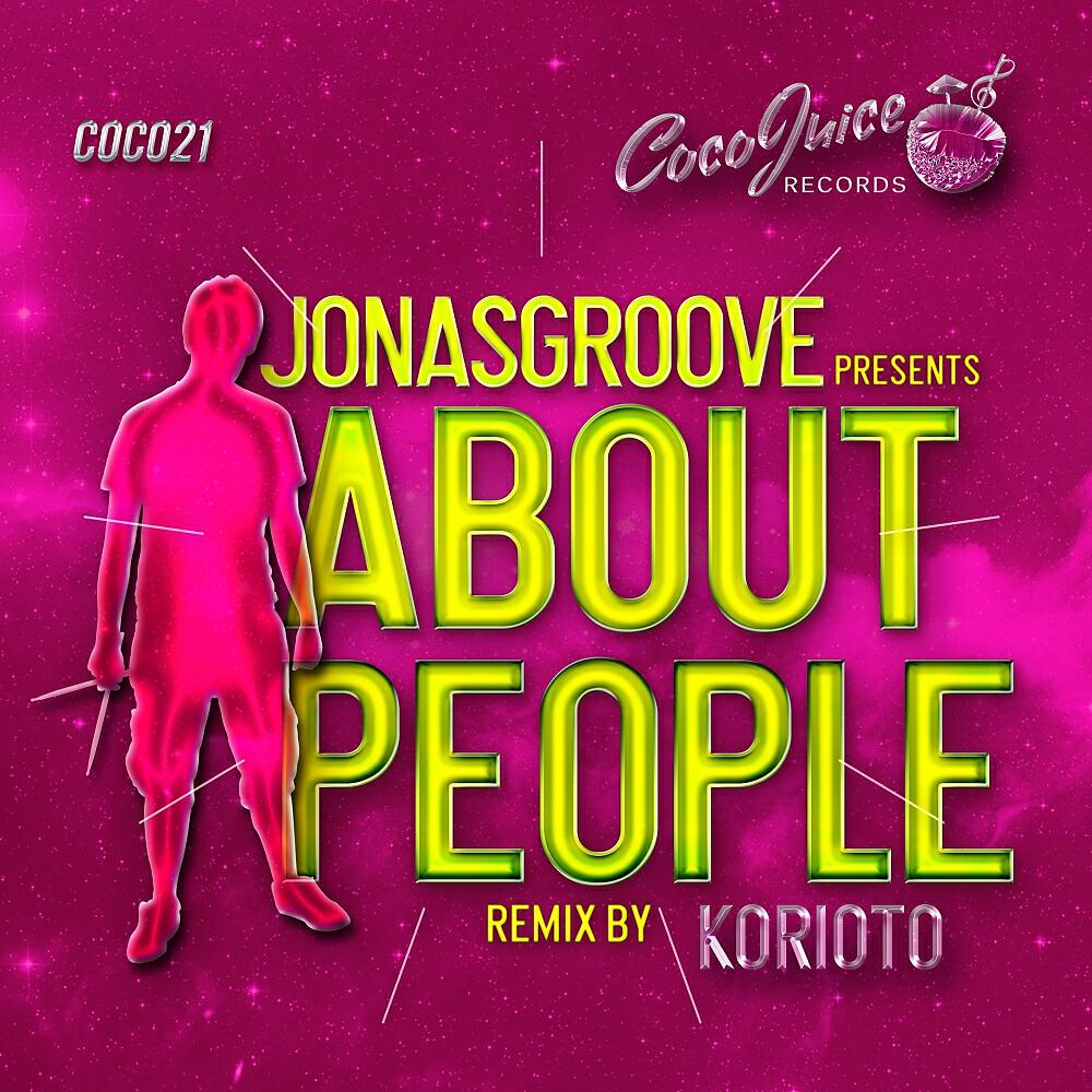 JonasGroove - About People (Korioto Remix)