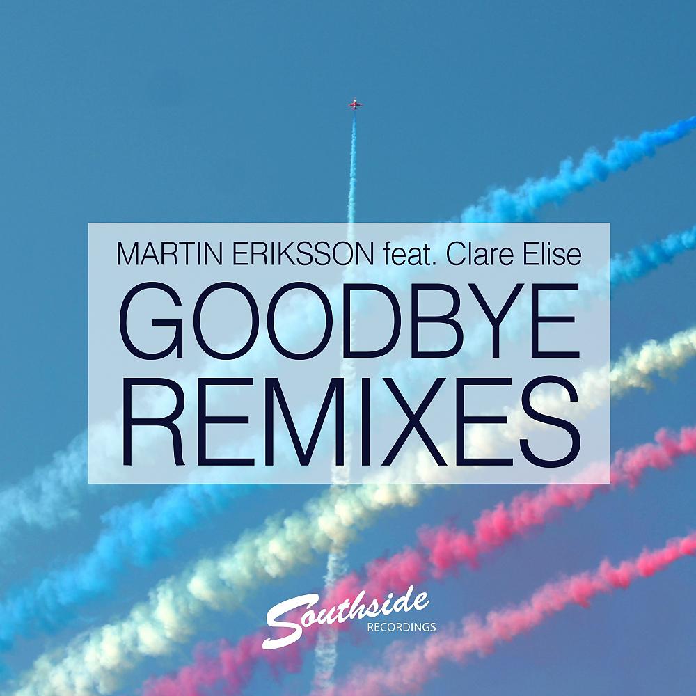 Постер альбома Goodbye (Remixes)