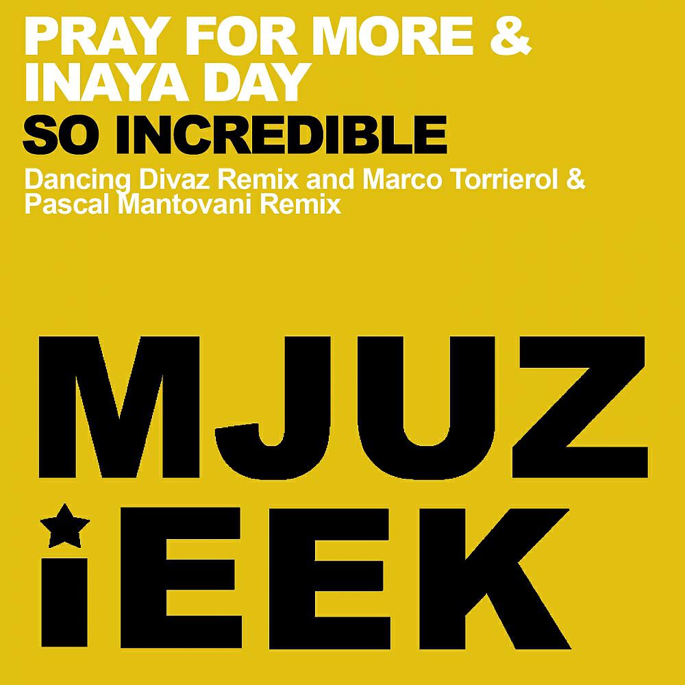 Pray For More - So Incredible (Dancing Divaz Remix)