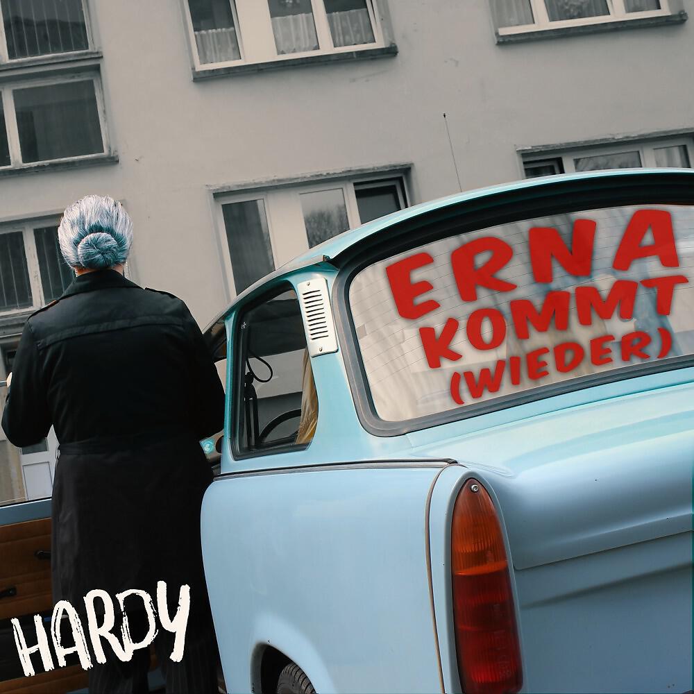 HARDY - Erna kommt (Wieder)