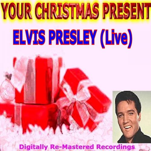 Постер альбома Your Christmas Present - Elvis Presley (Live)