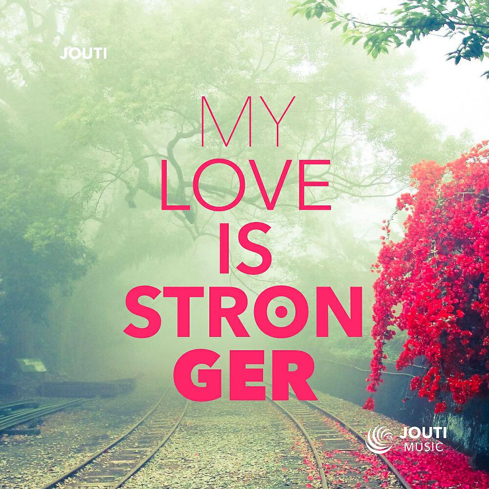 JOUTI - My Love Is Stronger (Touch The Sound Remix)
