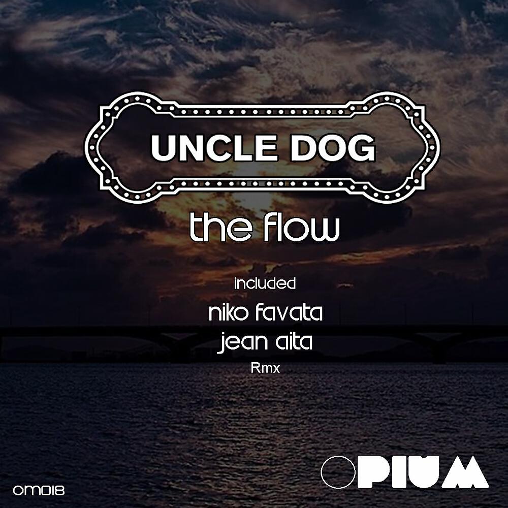 Uncle Dog - The Flow (Niko Favata Remix)