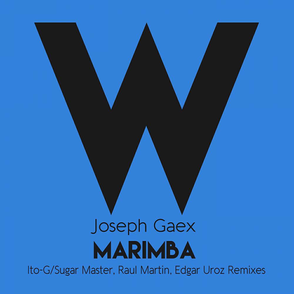 Joseph Gaex - Marimba (Sugarmaster, Ito-G Remix)