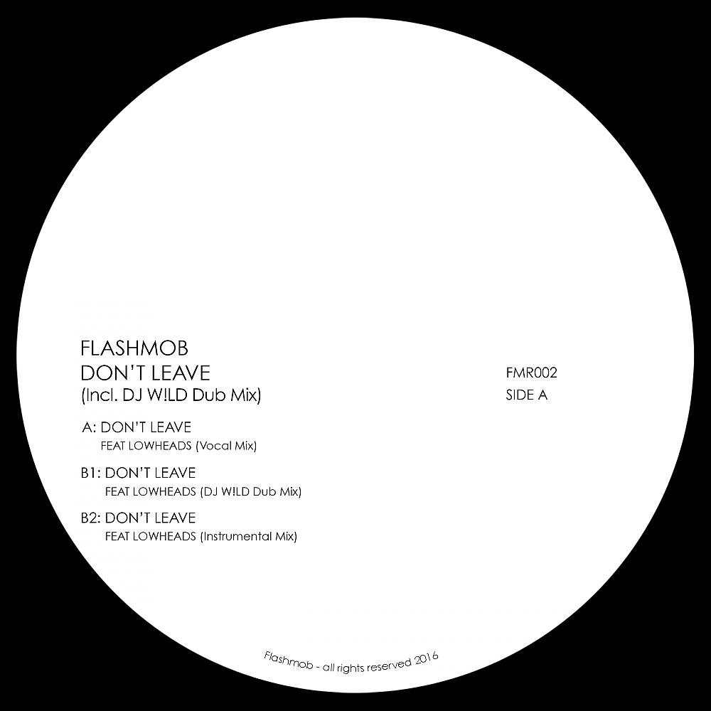 Flashmob - Don't Leave (DJ W!LD Dub)