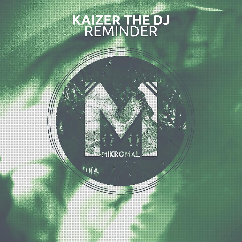 Kaizer The DJ - Reminder (Gsm Remix)