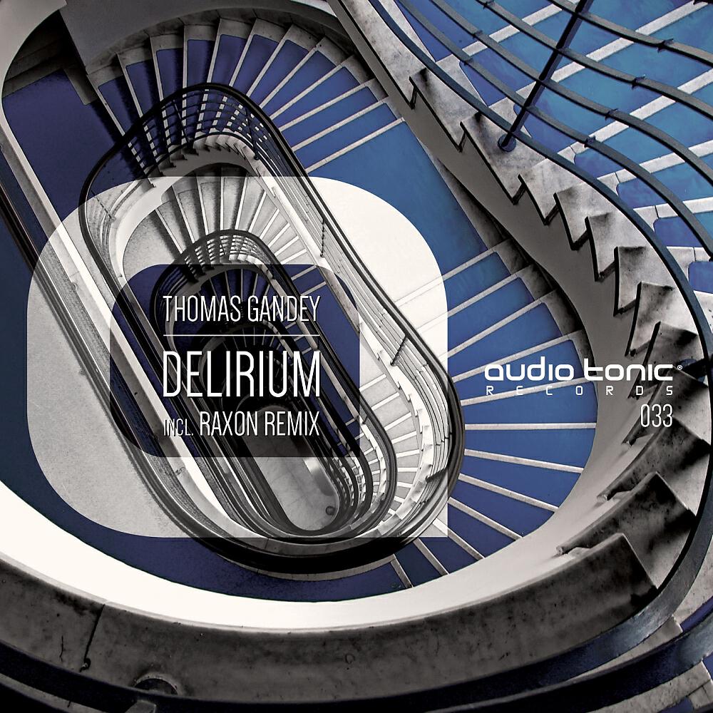 Thomas Gandey - Delirium (Raxon Remix)
