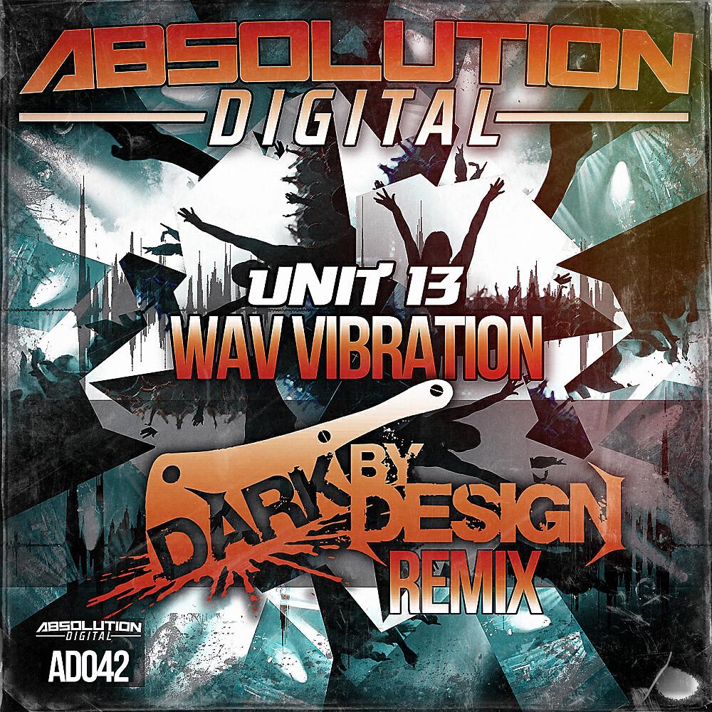 UNIT 13 - WAV Vibrations (Dark By Design Remix)