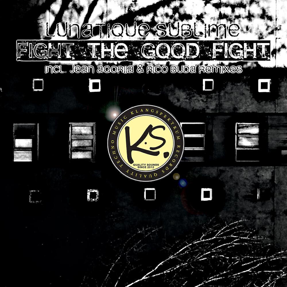 Lunatique Sublime - Fight The Good Fight (Rico Buda Remix)