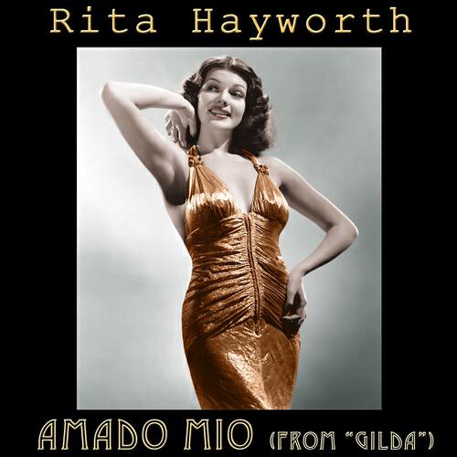 RITA HAYWORTH - Amado Mio (Theme from 