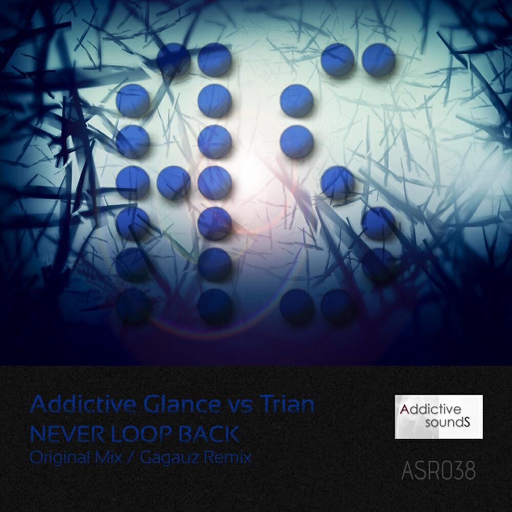 Addictive Glance - Never Loop Back