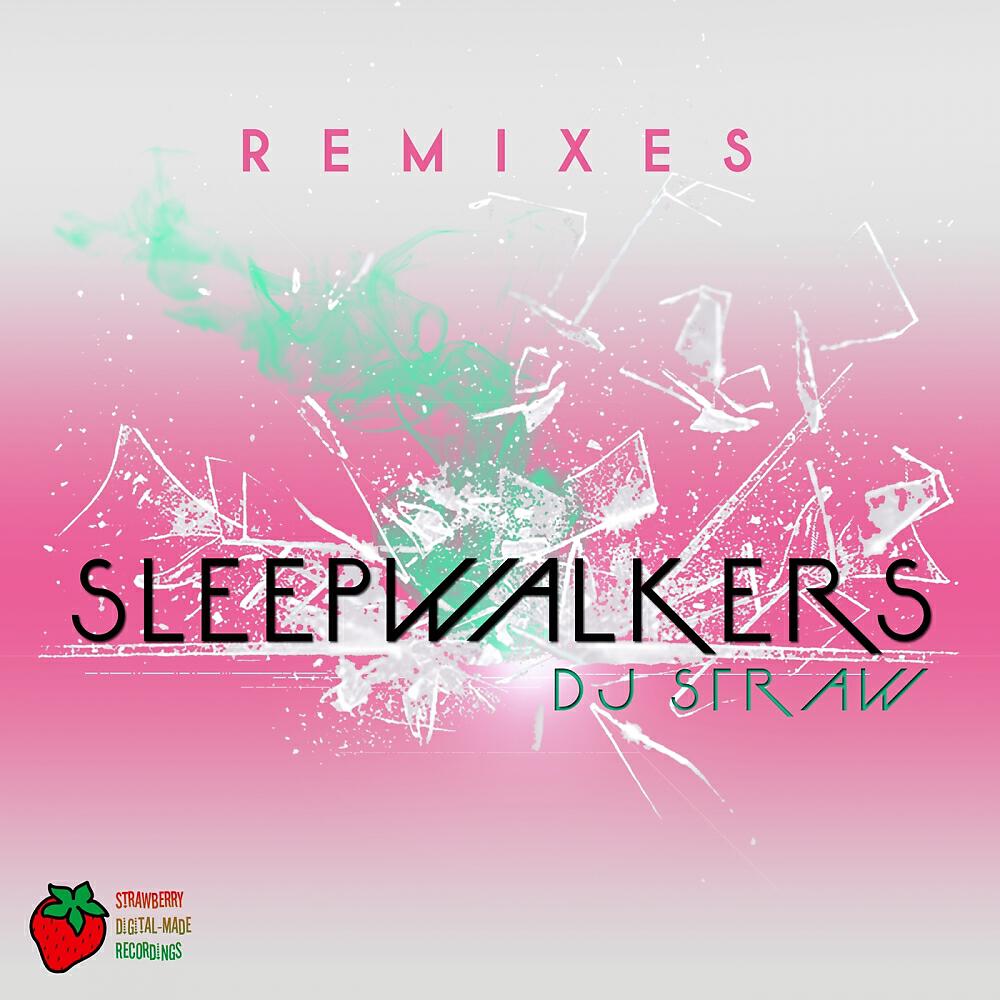 DJ Straw - Sleepwalkers (Stian Remix)
