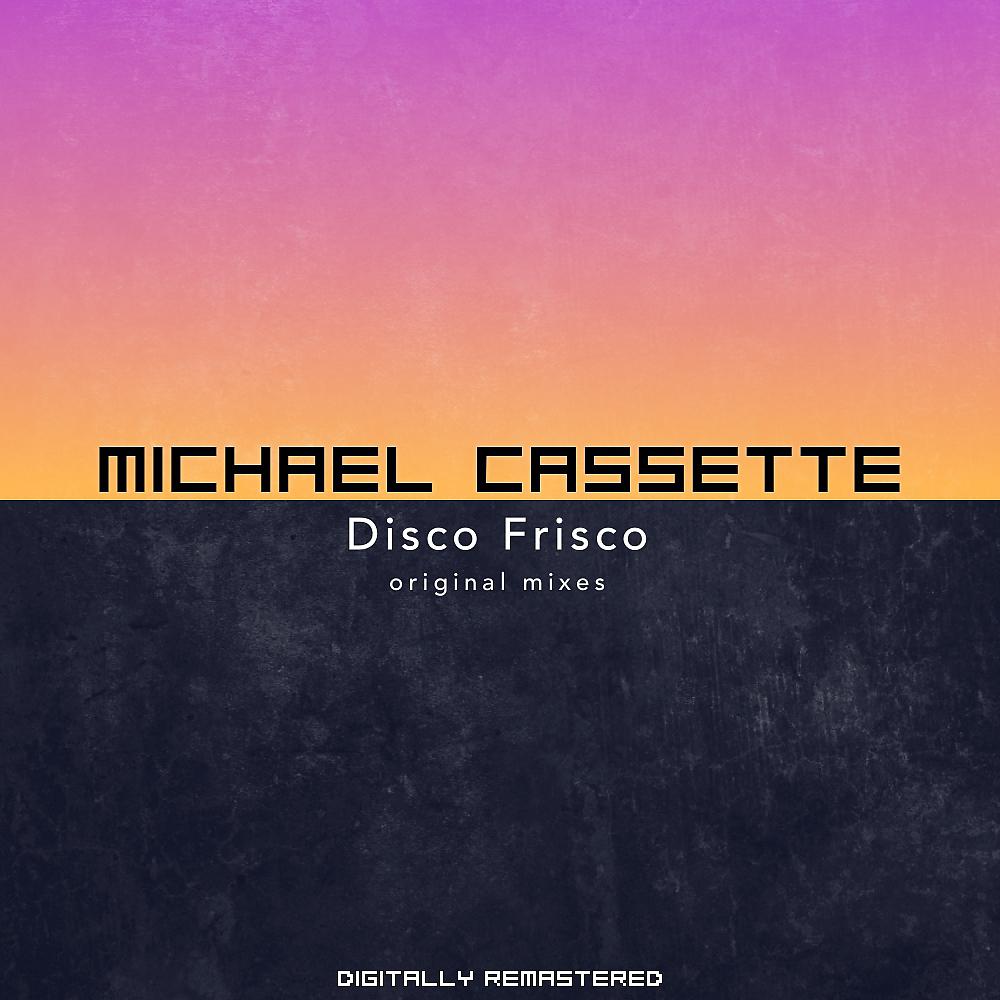 Michael Cassette - Disco Frisco (Radio Edit)