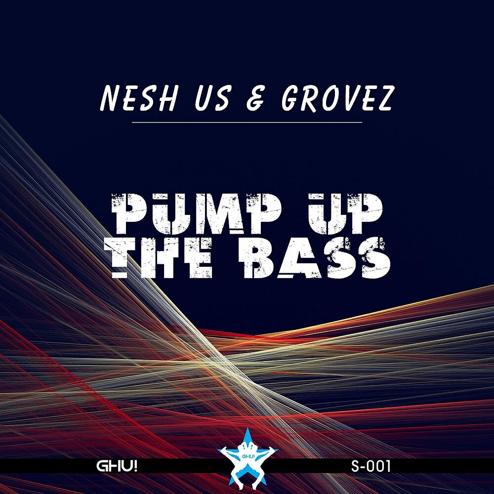 Nesh US - Pump Up The Bass