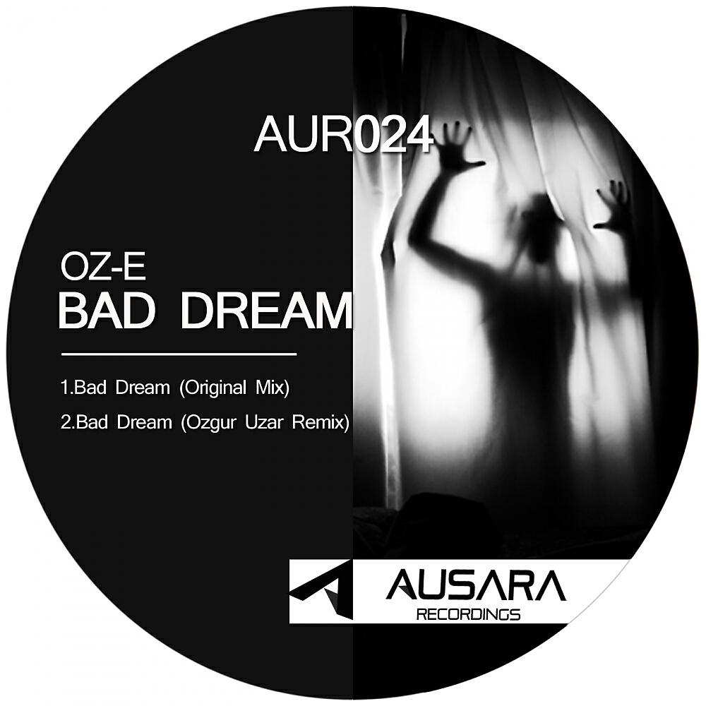 Oz-E - Bad Dream (Ozgur Uzar Remix)