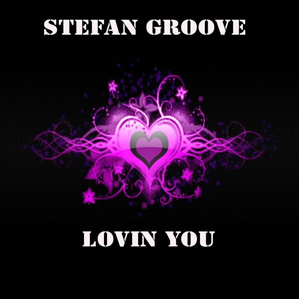 Stefan Groove - Lovin You (Dancing Divaz Remix)