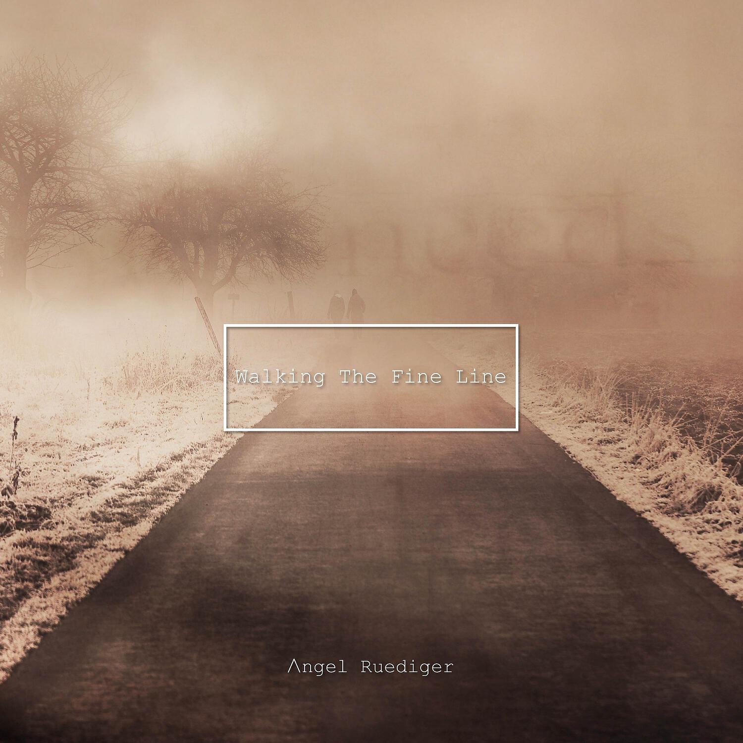Angel Ruediger - Walking the Fine Line