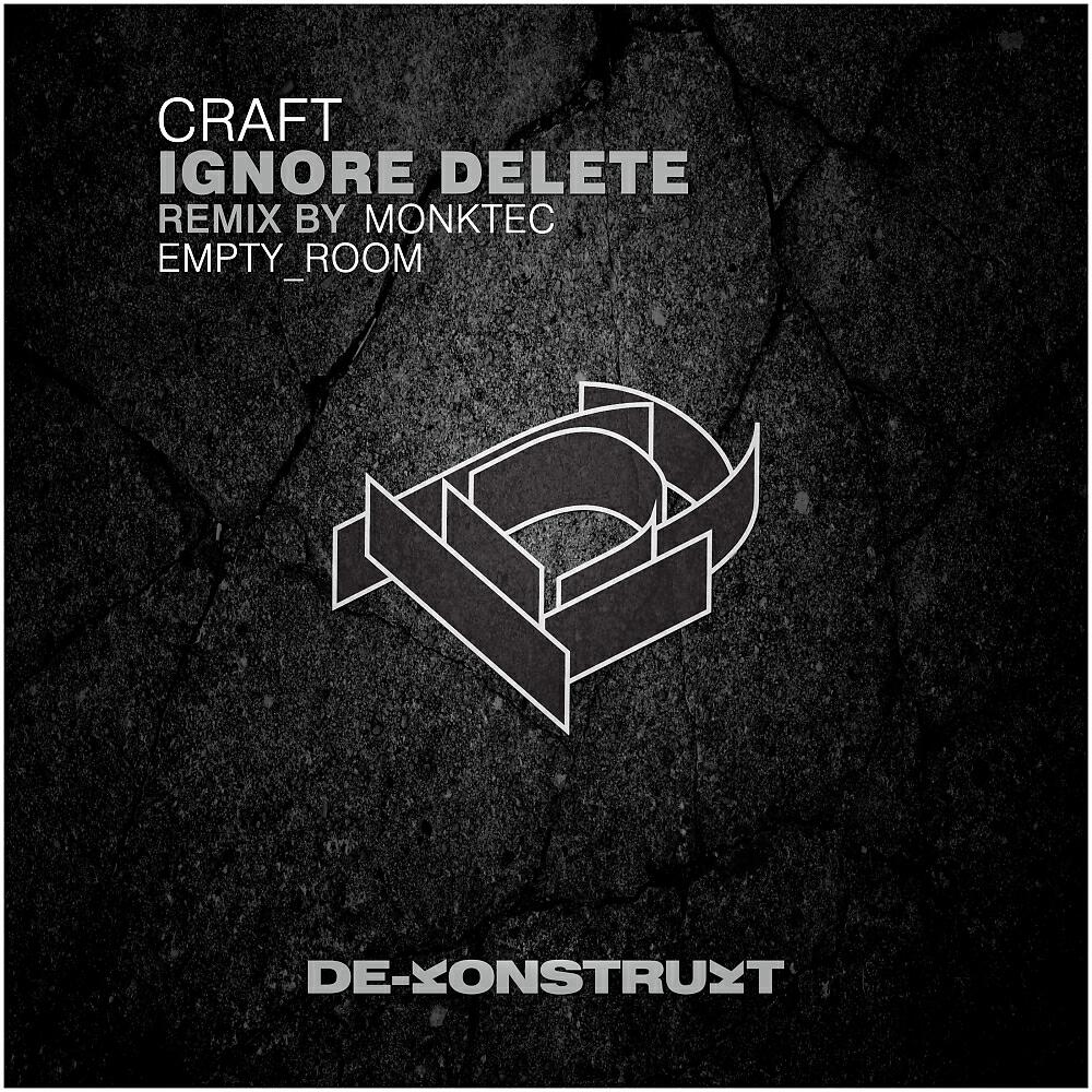 Craft - Ignore Delete (Monktec Remix)