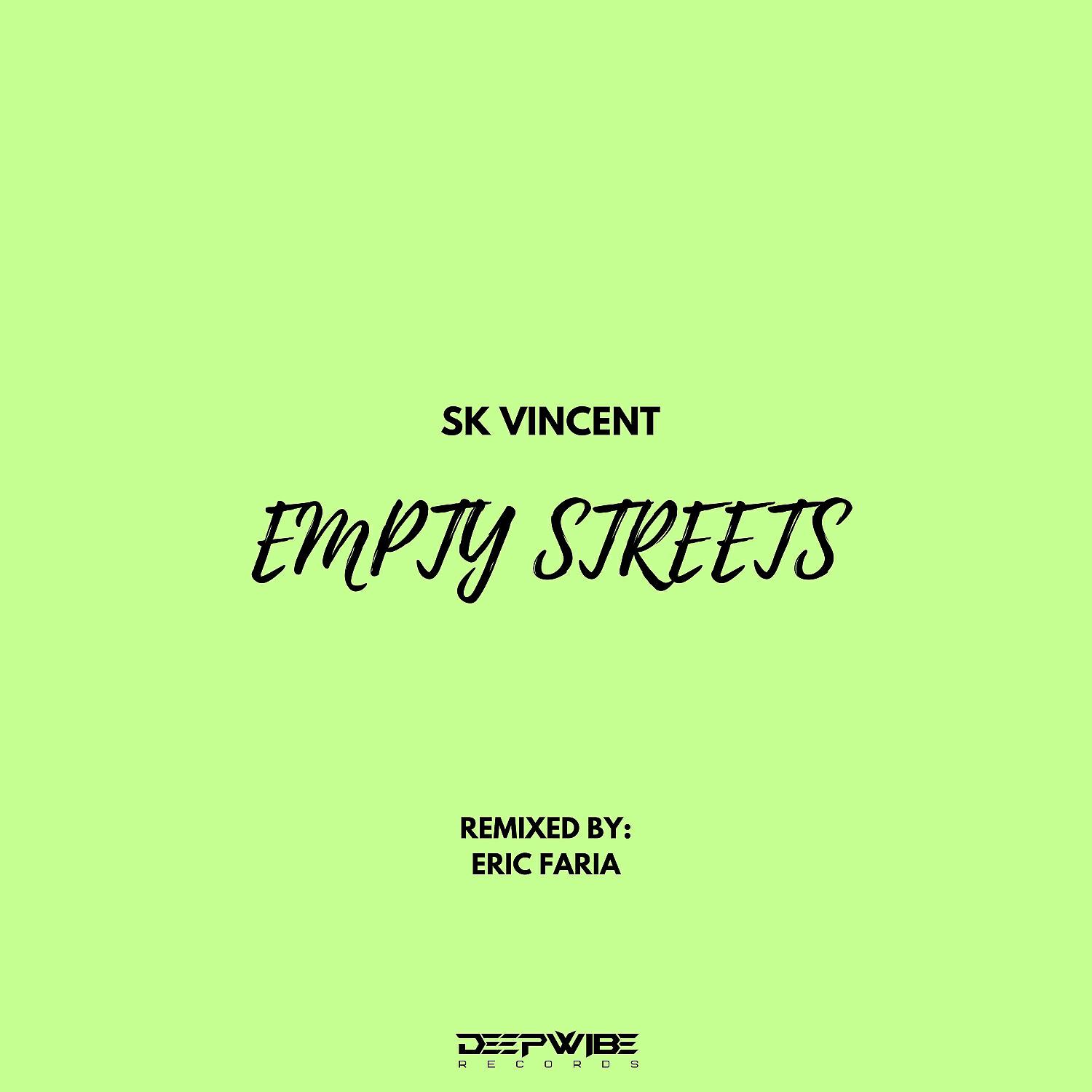 SK Vincent - Empty Streets (Eric Faria Remix)