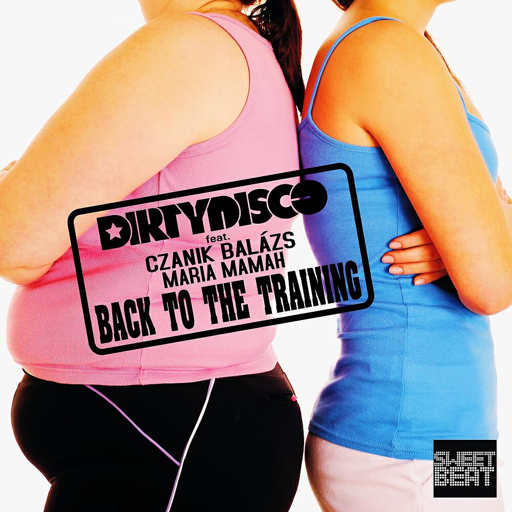DirtyDisco - Back To The Training (Original Extended Mix)