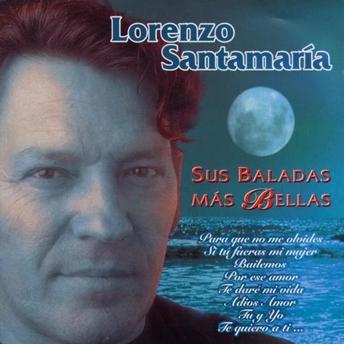 Постер альбома Lorenzo Santamaria: Sus Baladas Mas Bellas