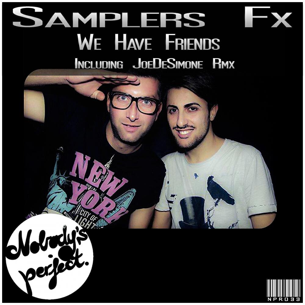 Samplers Fx - We Have Friends (JoeDeSimone Remix)