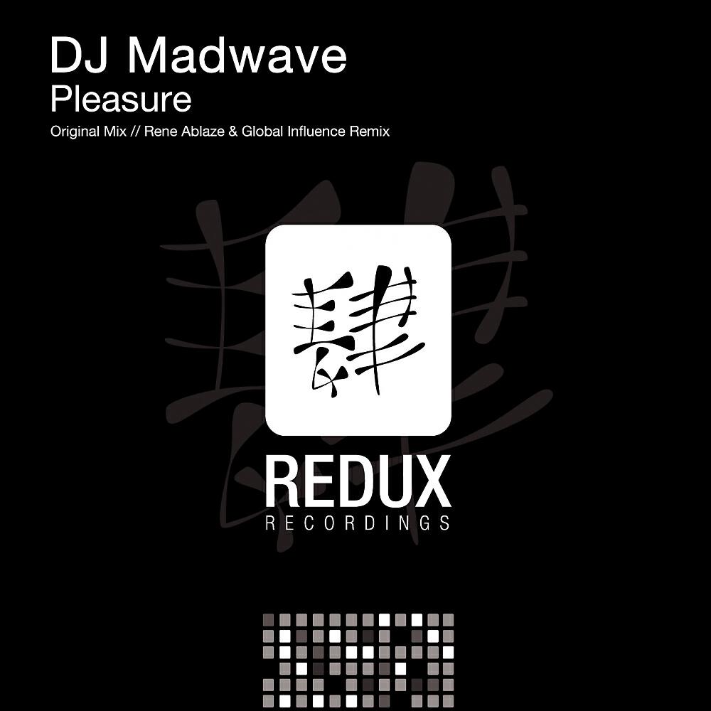 DJ Madwave - Pleasure (Rene Ablaze & Global Influence Remix)