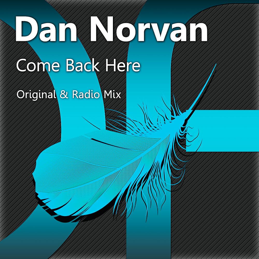 Dan Norvan - Come Back Here (Kgee & Bechs Summer Of Love Remix)
