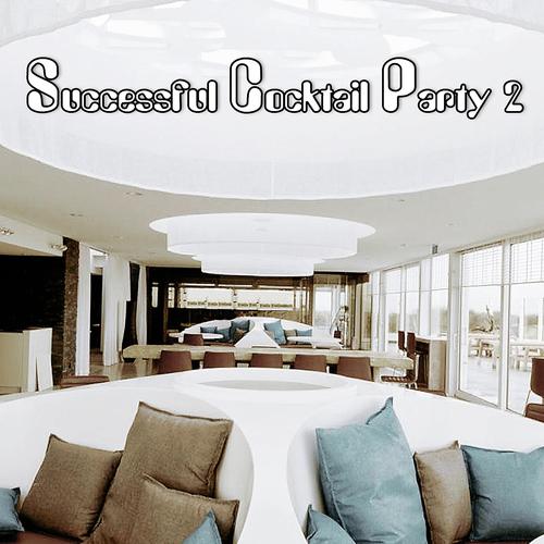 Постер альбома Successful Cocktail Party, Vol. 2