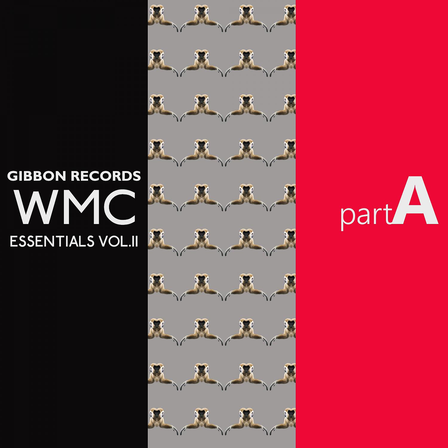 Постер альбома Gibbon Wmc Essentials, Vol. 2 - Part A