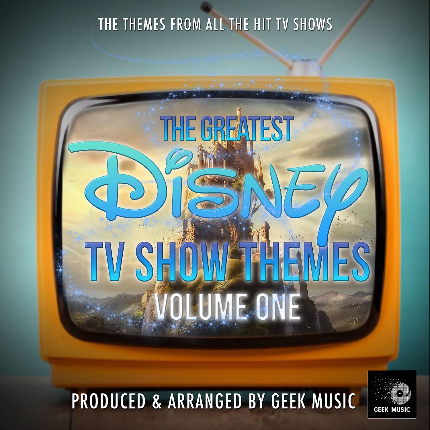 Постер альбома The Greatest Disney TV Show Themes, Vol. 1