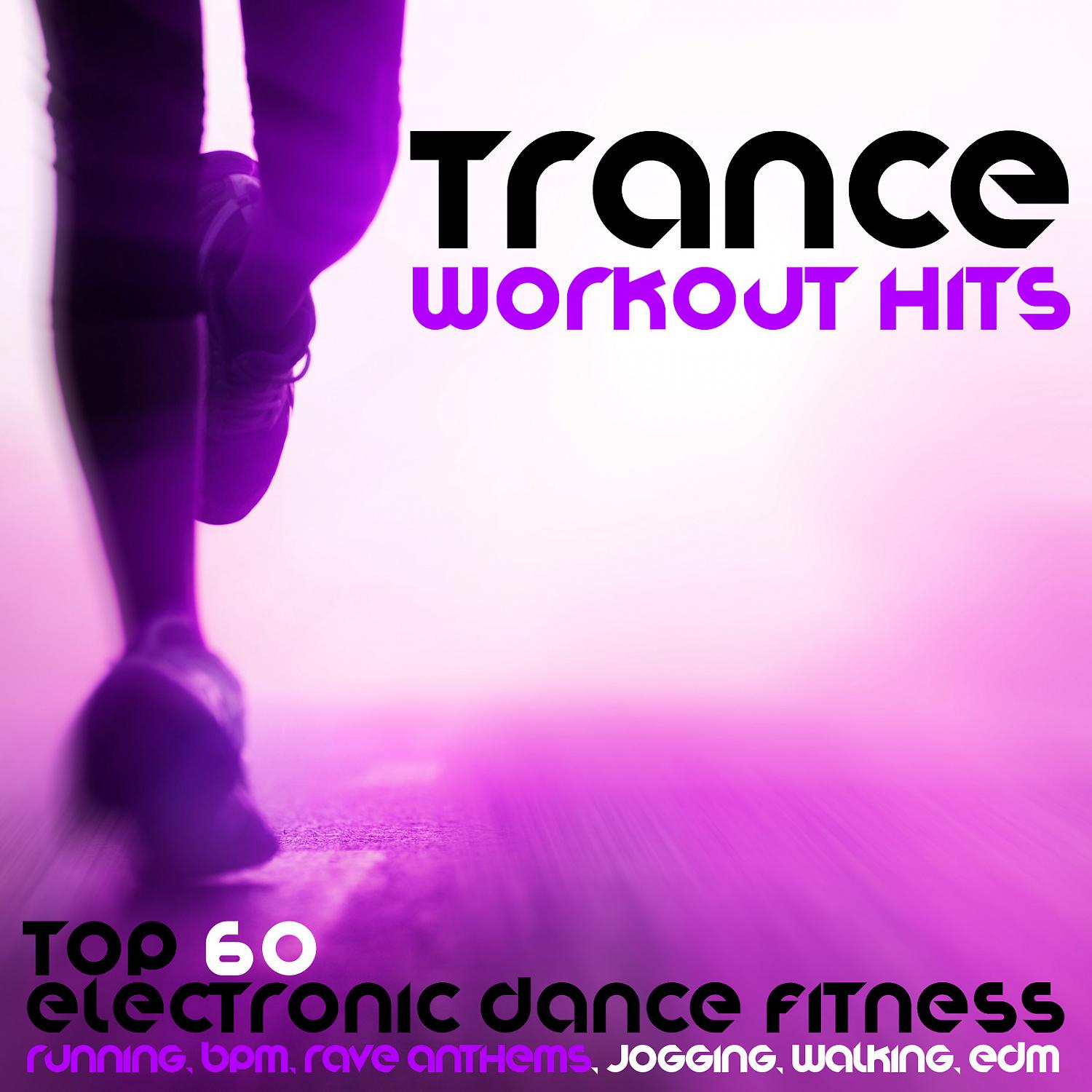 Постер альбома Trance Workout Hits - Top 60 Electronic Dance Fitness, Running, BPM, Rave Anthems, Jogging, Walking, EDM