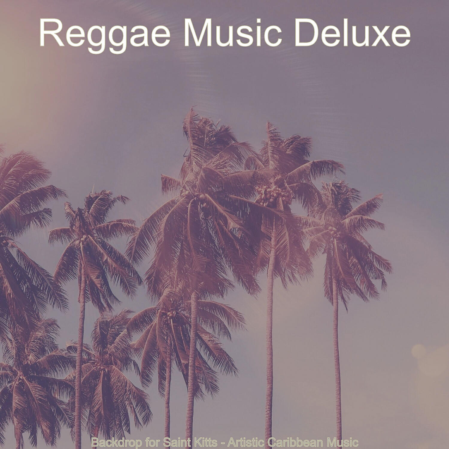 Reggae Music Deluxe - Urbane West Indian Steel Drum Music - Vibe for Saint Kitts