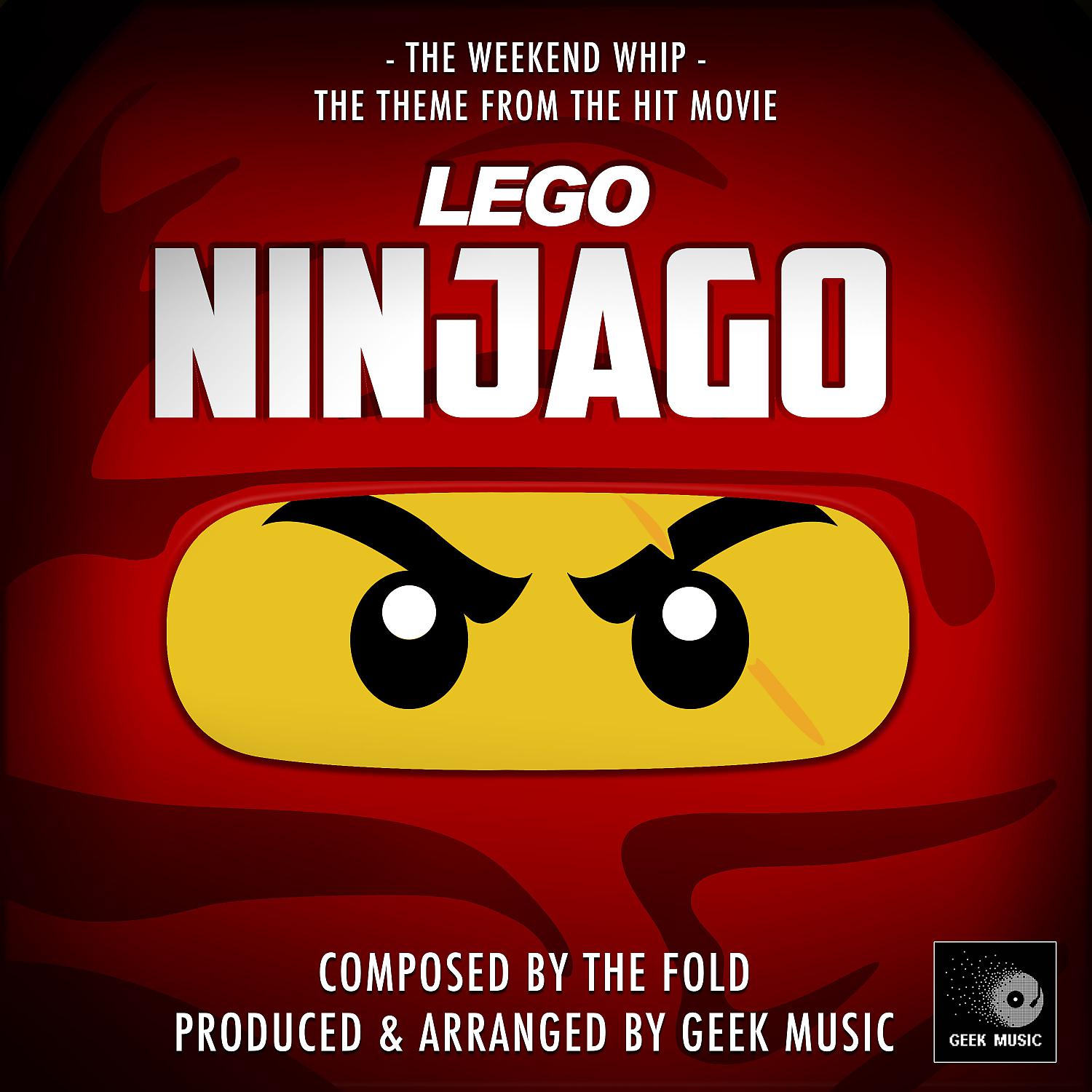 Постер альбома The Weekend Whip (From "Lego Ninjago")