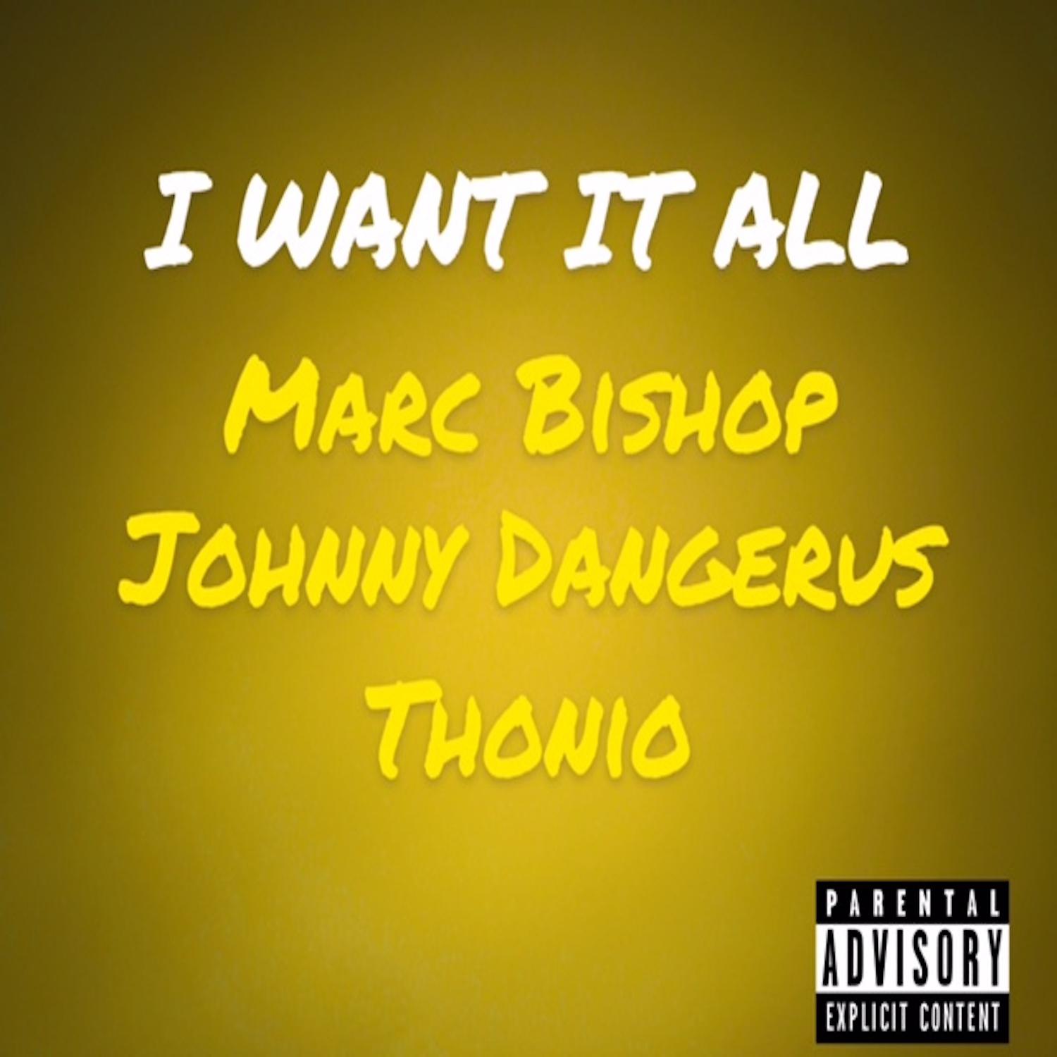 Постер альбома I Want It All (feat. Johnny Dangerus & Thonio)