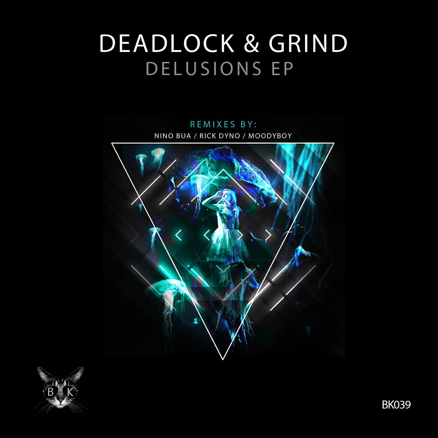 Deadlock & Grind - Delusions (Nino Bua Remix)