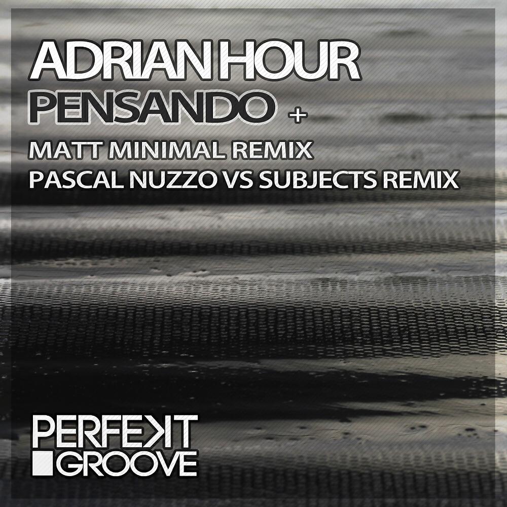Adrian Hour - Pensando (Pascal Nuzzo Vs Subjects Remix)