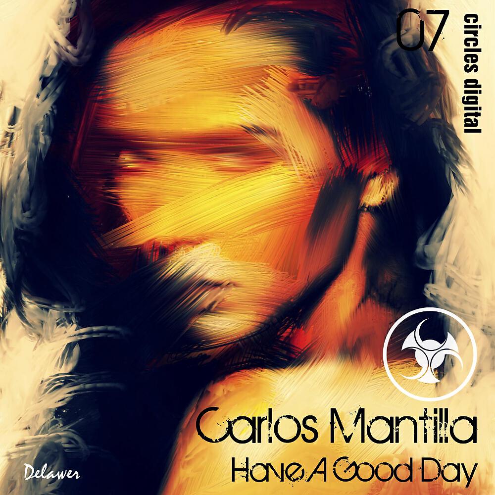 Carlos Mantilla - Have A Good Day