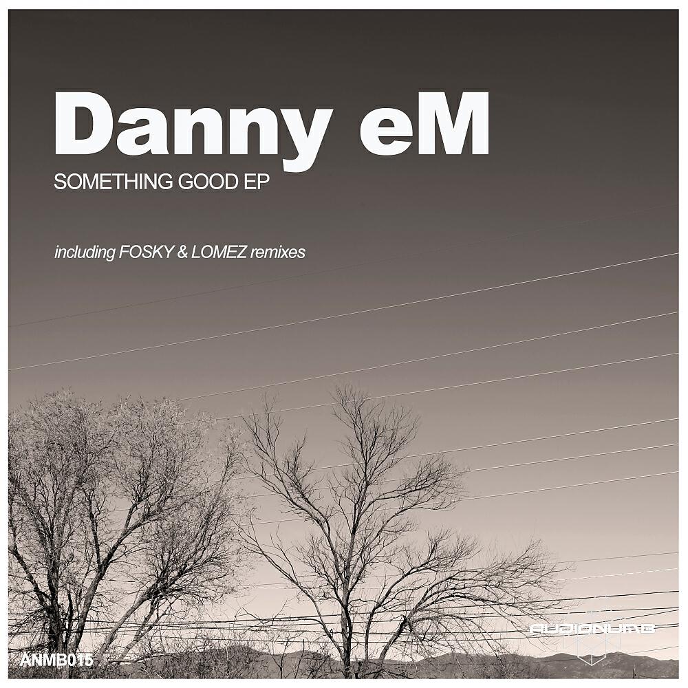 Danny Em - Something Good (Fosky Remix)