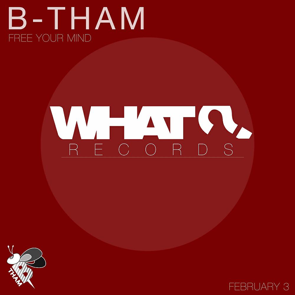 B-Tham - Free Your Mind (Kazuki Remix)