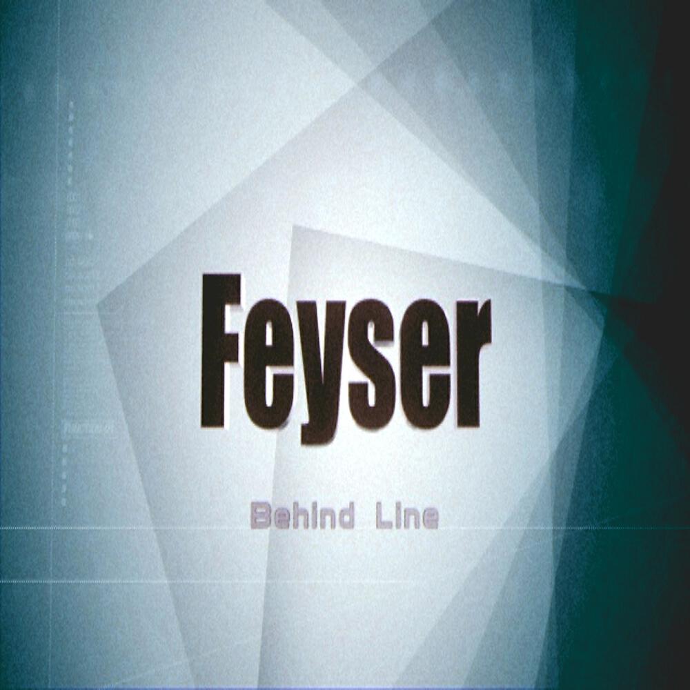 Feyser - Behind Line