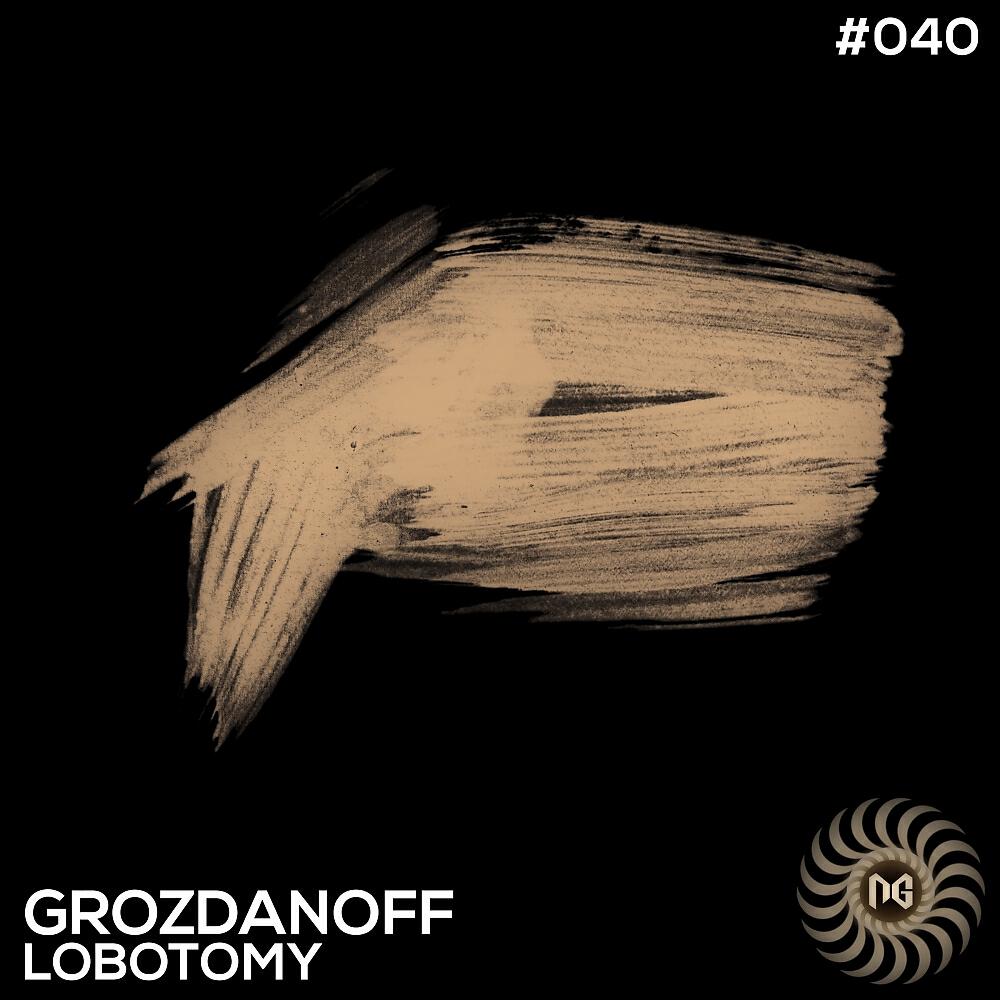 Grozdanoff - Lobotomy (Pit Faze Remix)