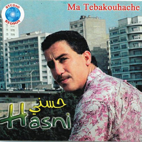 Hasni - Ghir enssini ou nenssak