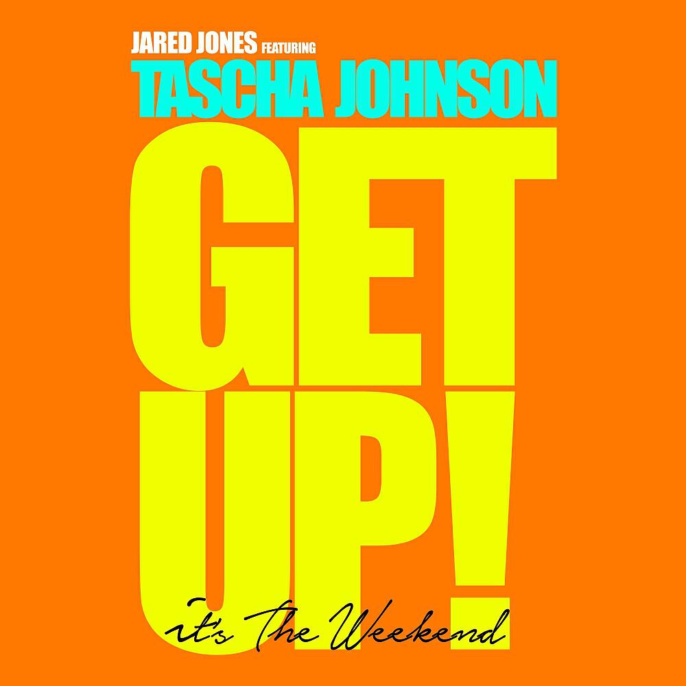 Jared Jones - Get Up! (It's The Weekend) (Jeff Morena's X.T.C Remix)
