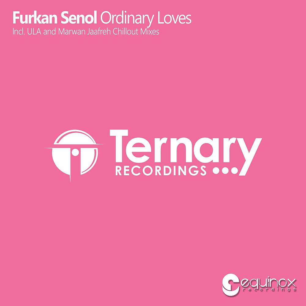 Furkan Senol - Ordinary Loves (Marwan Jaafreh Chillout Remix)