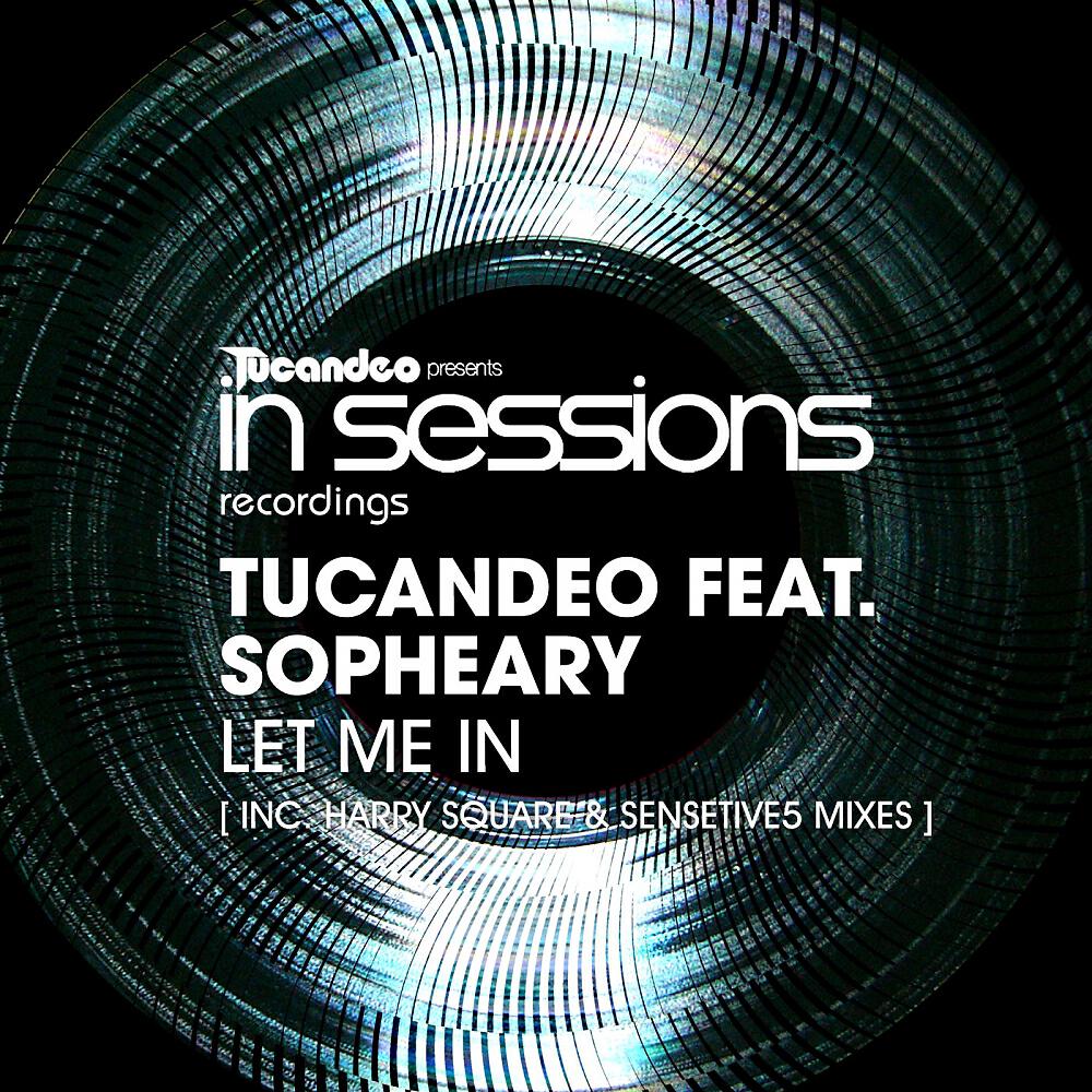 Tucandeo - Let Me In (Harry Square Remix)