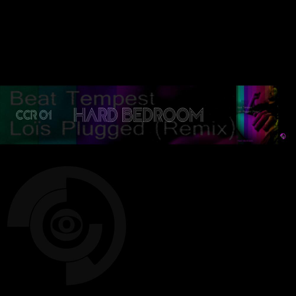 Beat Tempest - Hard Bedroom (Loïs Plugged Remix)