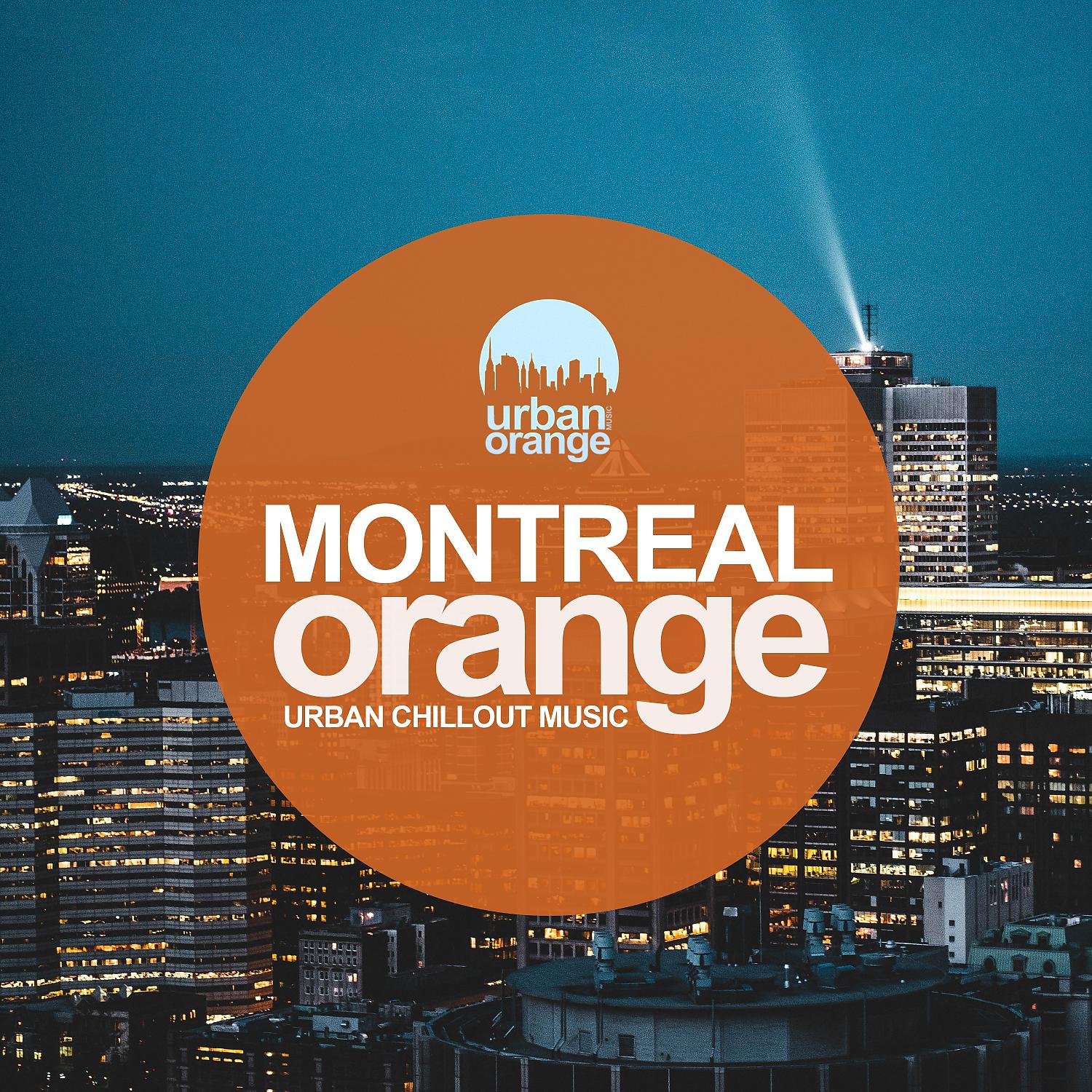Постер альбома Montreal Orange: Chillout Urban Music