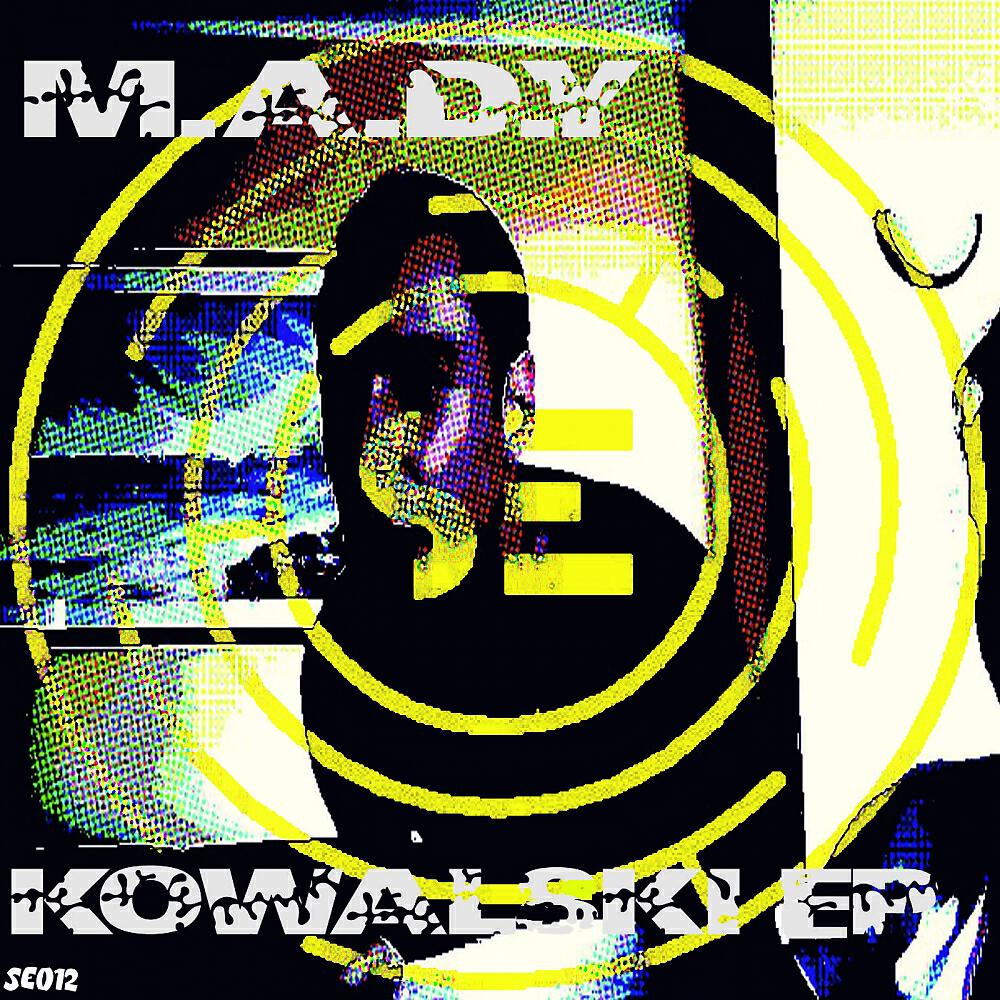 M.A.D.Y - Kowalski