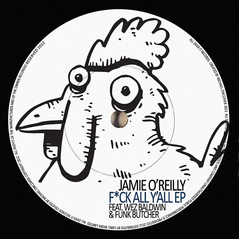 Jamie O'Reilly - F*ck All Ya'll (Funk Butcher Remix)